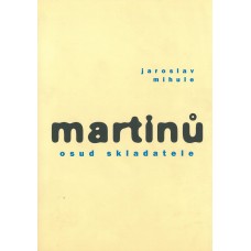 Martinů - osud skladatele. Jaroslav Mihule
